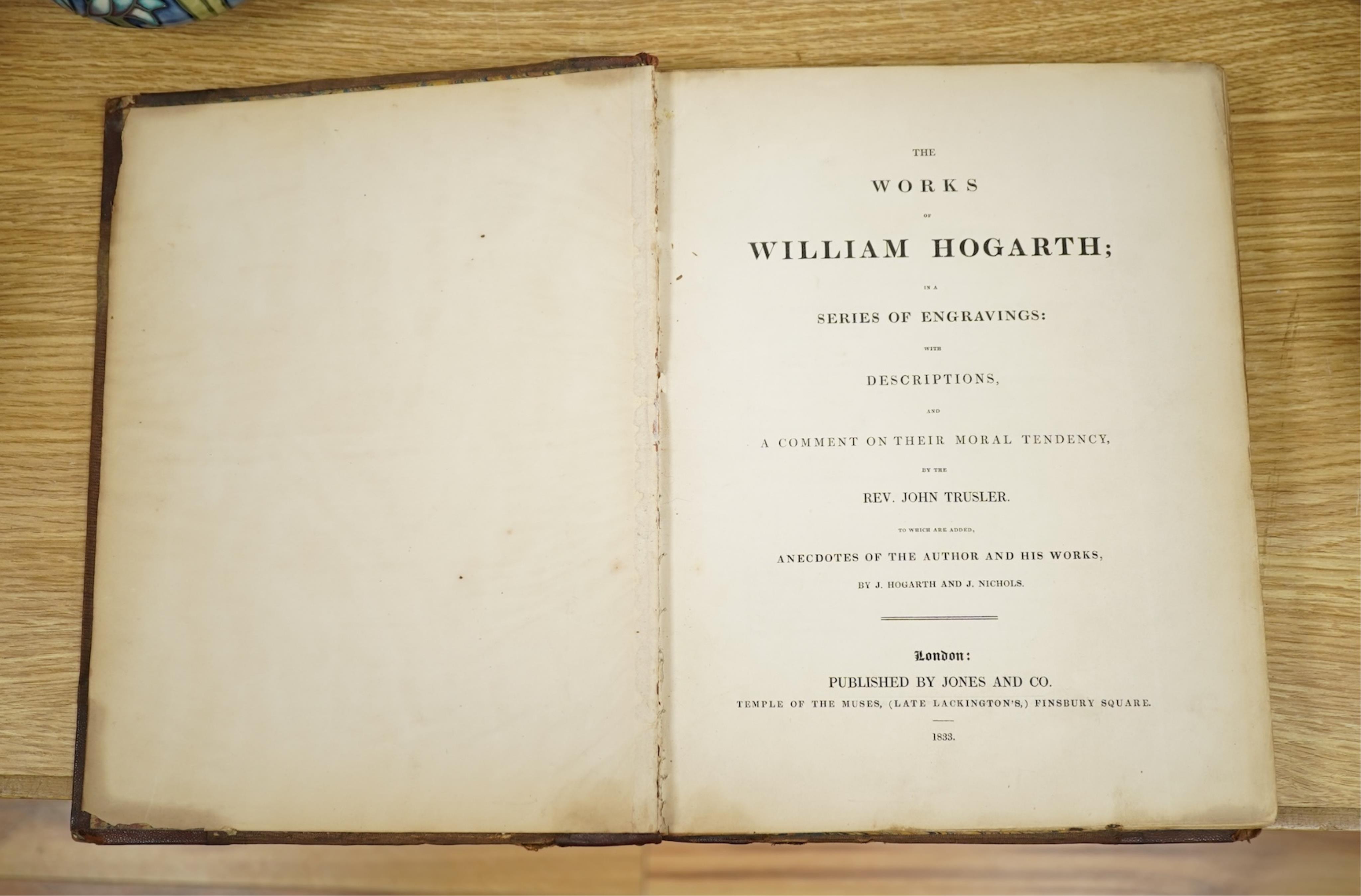 Hogarth, William - The Works of ... in a series of engravings: with descriptions ... by the Rev. John Trusler. To which are added, Anecdotes of the Author and his Works ... 2 vols. portrait frontis. and num. engraved pla